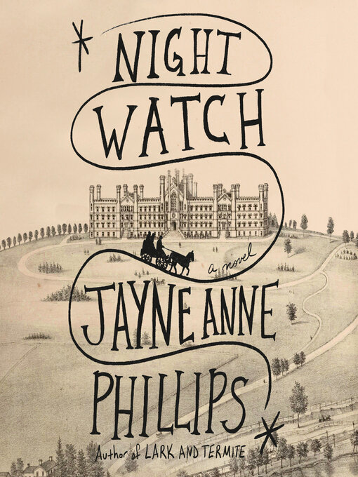 Jayne Anne Phillips创作的Night Watch (Pulitzer Prize Winner)作品的详细信息 - 可供借阅
